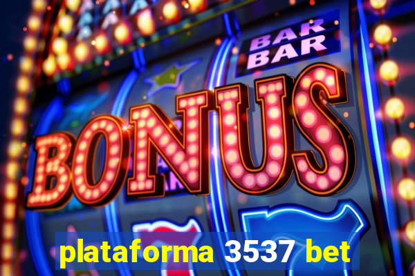 plataforma 3537 bet